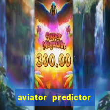 aviator predictor v4.0 apk download